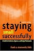 Staying Small Successfully: A Guide for Architects, Engineers, and Design Professionals
