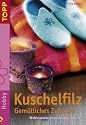 Kuschelfilz - Gemütliches Zuhause. Wohnraumaccessoires nass gefilzt