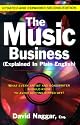 The Music Business (Explained in Plain English): What Every Artist and Songwriter Should Know to Avoid Getting Ripped Off!