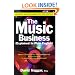 The Music Business (Explained In Plain English): What Every Artist And Songwriter Should Know To Avoid Getting Ripped Off!