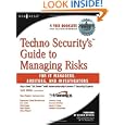 Techno Security's Guide to Managing Risks for IT Managers, Auditors and Investigators by Jack Wiles, Johnny Long, Russ Rogers, and Ron Green