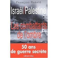 Isra�l - Palestine : La guerre secr�te