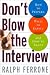 Don't Blow the Interview: How to Prepare, What to Expect, and How to React