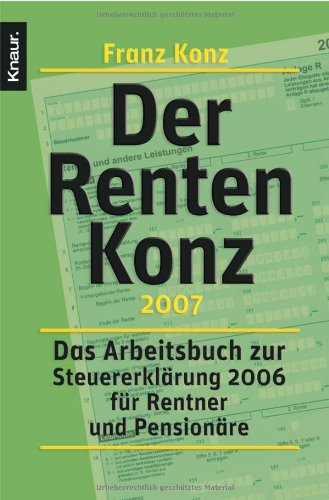 Produkt-Bild: Der Renten-Konz 2007: Das Arbeitsbuch zur Steuererkl&auml;rung 2006 f&uuml;r Rentner und Pension&auml;re
