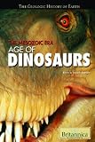 The Mesozoic Era: Age of Dinosaurs (The Geologic History of Earth)