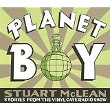 Vinyl Cafe: Planet Boyby Stuart McLean