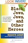 Black Jews, Jews, and Other Heroes: How Grassroots Activism Led to the Rescue of the Ethiopian Jews