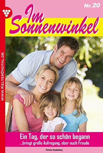 Im Sonnenwinkel 20 - Familienroman: Ein Tag, der so schön begann (German Edition)