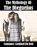 Borneo Dayak's-related products item: The Mythology of the Diegueños