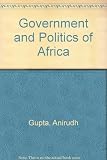 Government and politics in Africa : a comparative survey of political processes and institutions