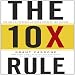 The 10X Rule: The Only Difference Between Success and Failure