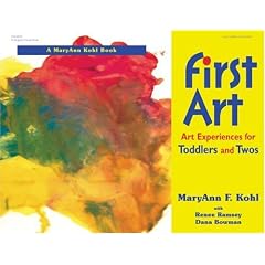 First Art : Art Experiences for Toddlers and Twos