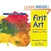 First Art : Art Experiences for Toddlers and Twos