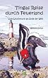 Tingas Reise durch Feuerland: Zum Leuchtturm am Ende der Welt