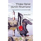 Tingas Reise durch Feuerland: Zum Leuchtturm am Ende der Weltvon "Wiebke Sohst"