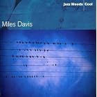 Click here to buy Jazz Moods: Cool by  Miles Davis .