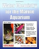 Water Chemistry for the Marine Aquarium