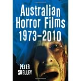 Australian Horror Films 1973-2010by Peter Shelley