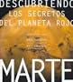 Marte: Descubriendo Los Secretos Del Planeta Rojo (National Geographic) (Spanish Edition)