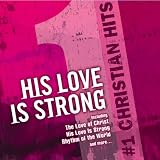 #1 Christian Hits: His Love Is Strong