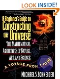 A Beginner's Guide to Constructing the Universe
