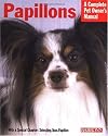 Papillions (Complete Pet Owner's Manual)