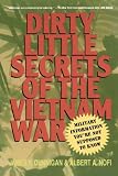 Dirty Little Secrets of the Vietnam War: Military Information Youre Not Supposed to Know