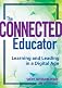 The Connected Educator: Learning and Leading in a Digital Age