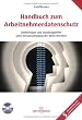 Handbuch zum Arbeitnehmerdatenschutz: Handbuch Arbeitnehmerdatenschutz: Rechtsfragen und Handlungshilfen f�r die betriebliche Praxis