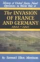The Invasion of France and Germany 1944 - 1945 (History of United States Naval Operations in World War II, 11) (v. 11)