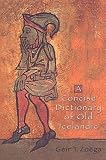 A Concise Dictionary of Old Icelandic (Mart the Medieval Academy Reprints for Teaching, 41)