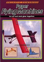 Paper Flying Machines: To Cut Out and Glue Together