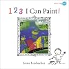 123 I Can Paint! (Starting Art)