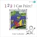 123 I Can Paint! (Starting Art)