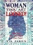 Woman, Thou Art Loosed! : Healing the Wounds of the Past (Workbook)