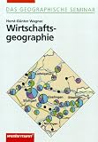 Wirtschaftsgeographie - Horst-G�nter Wagner