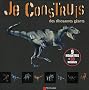 Je construis des dinosaures g�ants