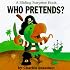 Who Pretends? (Sliding Surprise Book) (Sliding Surprise Book)
