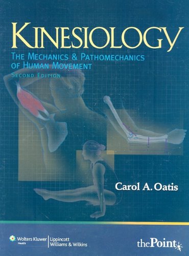 Kinesiology: The Mechanics and Pathomechanics of Human Movement