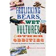  Frolicking Bears, Wet Vultures, and Other Oddities: A New York City Journalist in Nineteenth-Century Florida (Florida... by JERALD T. MILANICH