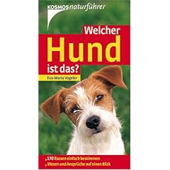 Welcher Hund ist das?: 170 Rassen einfach bestimmen. Wesen und Anspr�che auf einen Blick. Basic