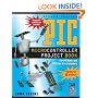 PIC Microcontroller Project Book: For PIC Basic and PIC Basic Pro Compliers: For PIC Basic and PIC Basic Pro Compilers (Tab Robotics)
