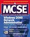 Books : MCSE Windows 2000 Network Administration Study Guide (Exam 70-216) (Book/CD-ROM)