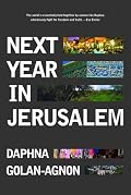 Next Year in Jerusalem: Everyday Life in a Divided Land