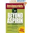 Beyond Aspirin : Nature's Challenge to Arthritis, Cancer and... by Thomas M. Newmark and Paul Schulick