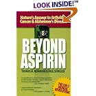 Beyond Aspirin : Nature's Challenge to Arthritis, Cancer and Alzheimer's Disease by  Thomas M. Newmark and Paul Schulick