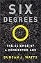 Six Degrees: The Science of a Connected Age Six Degrees: The Science of a Connected Age
