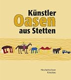 Produkt-Bild: Oasen: K&uuml;nstler aus Stetten /Hirschwirtscheuer K&uuml;nzelsau
