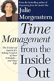 Time Management from the Inside Out: The Foolproof System for Taking Control of Your Schedule and Your Life