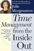 Time Management from the Inside Out: The Foolproof System for Taking Control of Your Schedule and Your Life